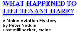 What happened to Lieutenant Mervin Hare   Katahdin Area, Millinocket,East Millinocket, Maine,